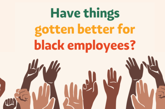 Black History Month, Revisited: Have Things Gotten Better for Black Employees?