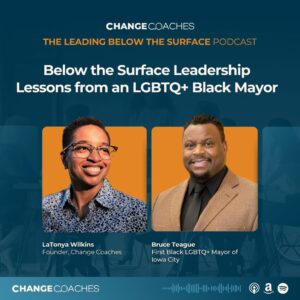Ep 19: Below the Surface Leadership Lessons from an LGBTQ+ Black Mayor