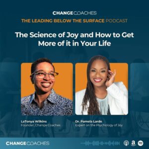 Ep 33: The Science of Joy and How to Get More of it in Your Life