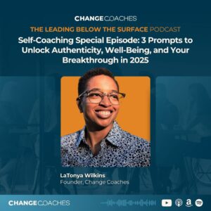 Ep 41: Self-Coaching Special Episode: 3 Prompts to Unlock Authenticity, Well-Being, and Your Breakthrough in 2025