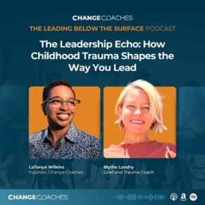 Ep 47: The Leadership Echo: How Childhood Trauma Shapes the Way You Lead