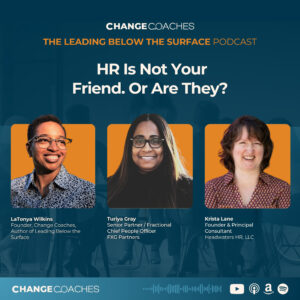 Ep 68: HR Is Not Your Friend. Or Are They?