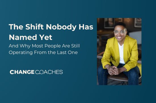 The Shift Nobody Has Named Yet — And Why Most People Are Still Operating From the Last One